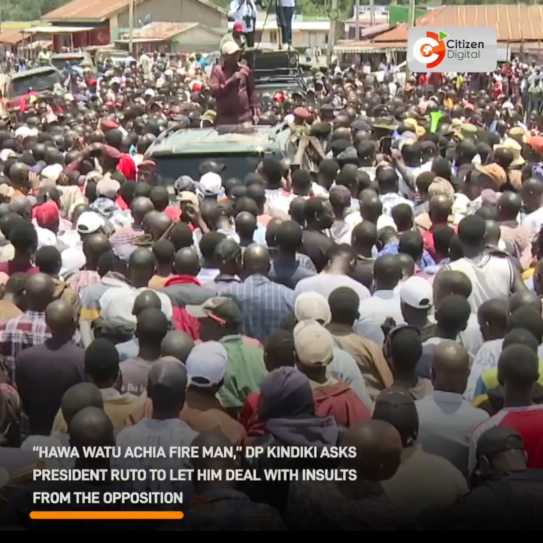 “Hawa watu achia fire man,” DP Kindiki asks President Ruto to let him deal with insults from the opposition