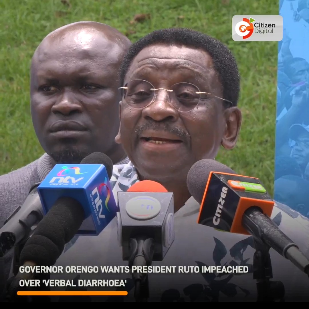 Governor Orengo wants President Ruto impeached over 'verbal diarrhoea'