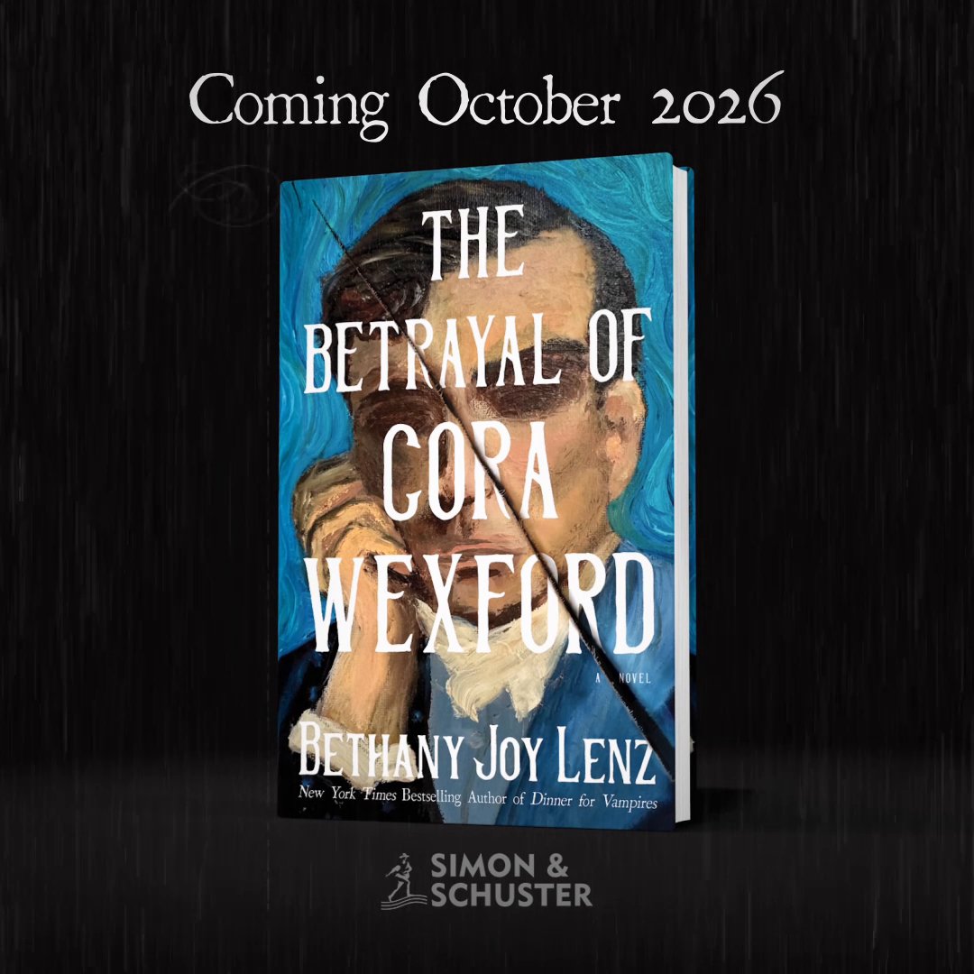 🔪🖤 COVER REVEAL! Your exclusive first look at 'The Betrayal of Cora Wexford' by Bethany Joy Lenz—from the New York Times bestselling author of 'Dinner for Vampires' comes a romantic psychological thriller set in Victorian-era London. Out October 2026 from Simon & Schuster.