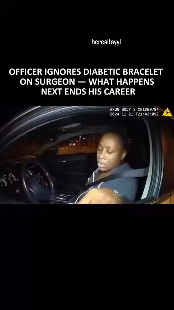 Officer Ignores Diabetic Bracelet On Surgeon. What Happens Next Ends His Career. The driver was not drunk, her body was going into shock, and she told him that she was diabetic, he ignored her.