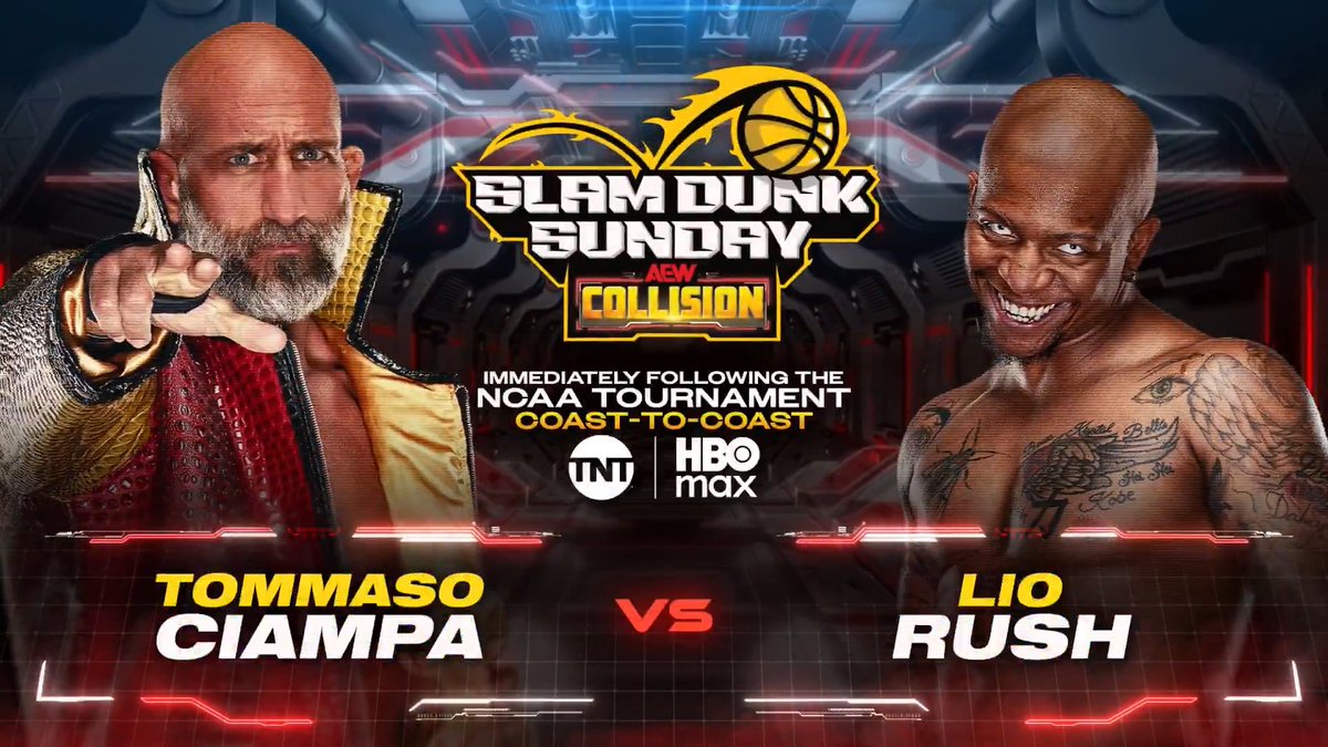 Slam Dunk Sunday #AEWCollision 11/10c or Immediately Following the NCAA Tournament on TNT + HBO Max COAST-TO-COAST, This Sunday, 3/22! Tommaso Ciampa vs @IAmLioRush Ciampa + Lio fought during the Blackjack Battle Royale on #AEWRevolution Zero Hour, now they COLLIDE, SUNDAY!
