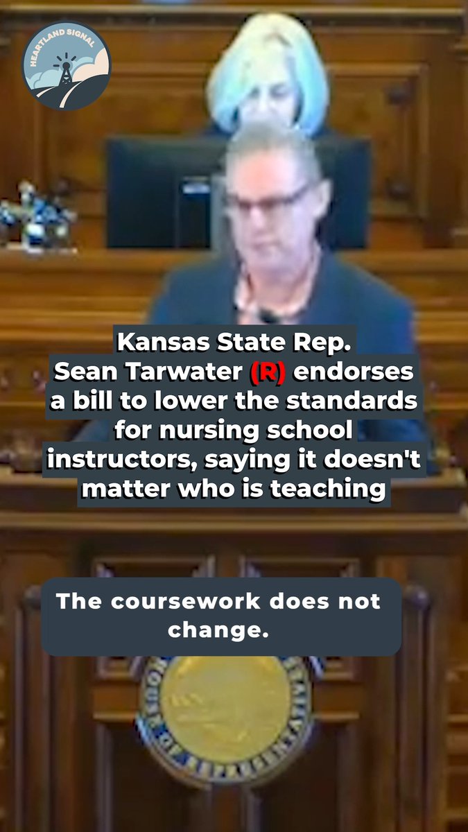 Kansas State Rep. Sean Tarwater (R-Stilwell) endorses a bill to lower the standards for nursing school instructors, saying it doesn't matter who is teaching nursing students. "Does it really matter who or how the material is delivered or the subject matter is delivered? ... I don't care if you learned it on YouTube. Okay? Let's get more nurses out there."