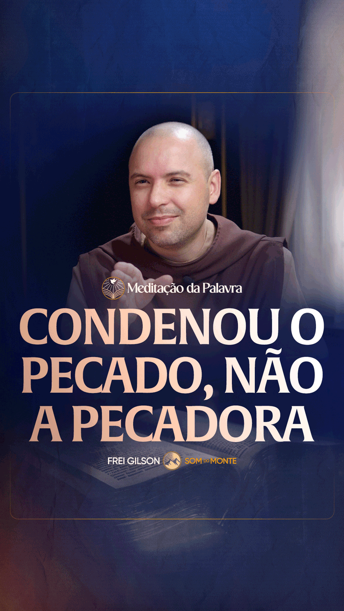 Condenou o pecado, não a pecadora | (João 8, 1-11) #2658 | Meditação da Palavra
