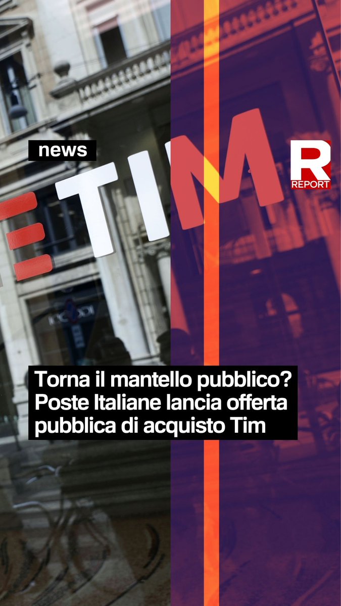 Torna il mantello pubblico? Poste Italiane lancia offerta pubblica di acquisto Tim. Rivedi l'inchiesta "Questa è TIM"