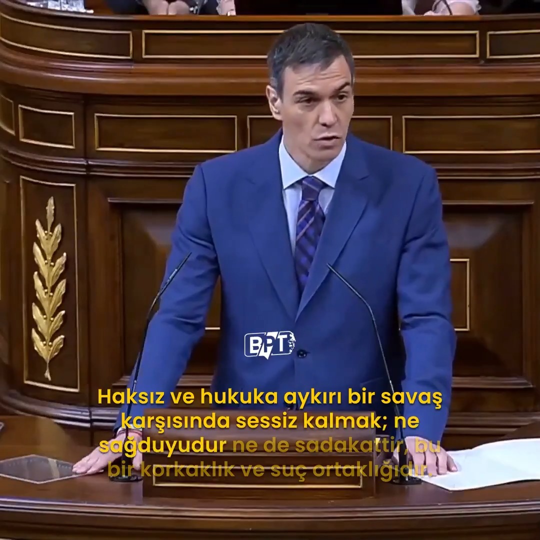 İspanya Başbakanı Pedro Sanchez: (İran hk.) "Haksız ve hukuka aykırı bir savaş karşısında sessiz kalmak; ne sağduyudur ne de sadakattir, bu bir korkaklık ve suç ortaklığıdır."