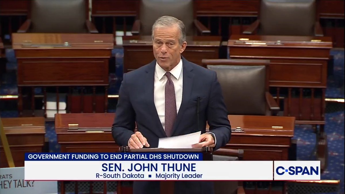 Leader John Thune: "Enough is enough. Republicans have bent over backward to negotiate with Democrats. Now Democrats need to get serious about funding the department of Homeland Security."