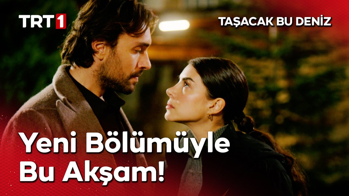Taşacak Bu Deniz Yeni Bölümüyle Bu Akşam TRT 1'de! @tasacakbudeniztrt