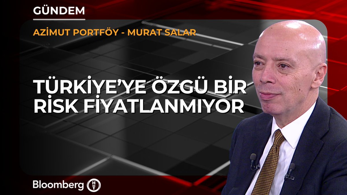 Azimut Portföy / Murat Salar: 📍 Türkiye'ye özgü bir risk fiyatlanmıyor