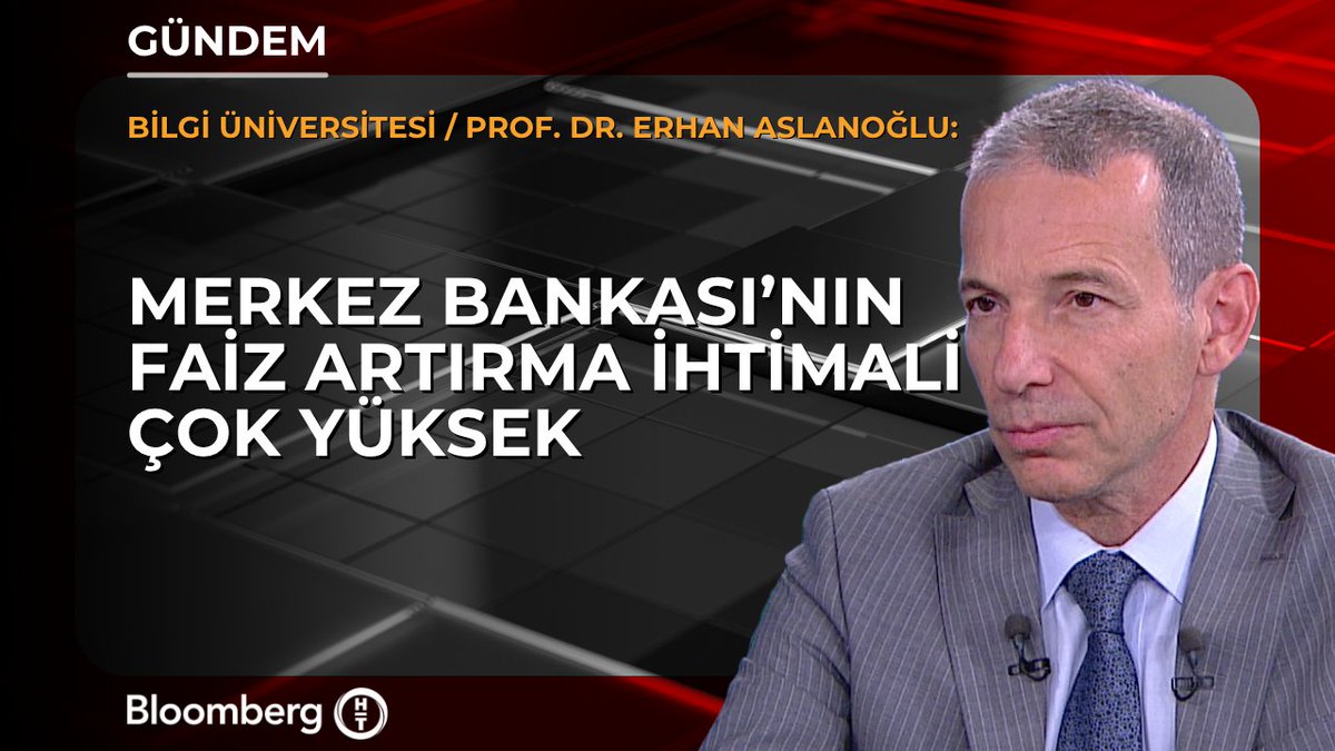 Prof. Dr. Erhan Aslanoğlu: 📍 Merkez Bankası'nın faiz artırma ihtimali çok yüksek