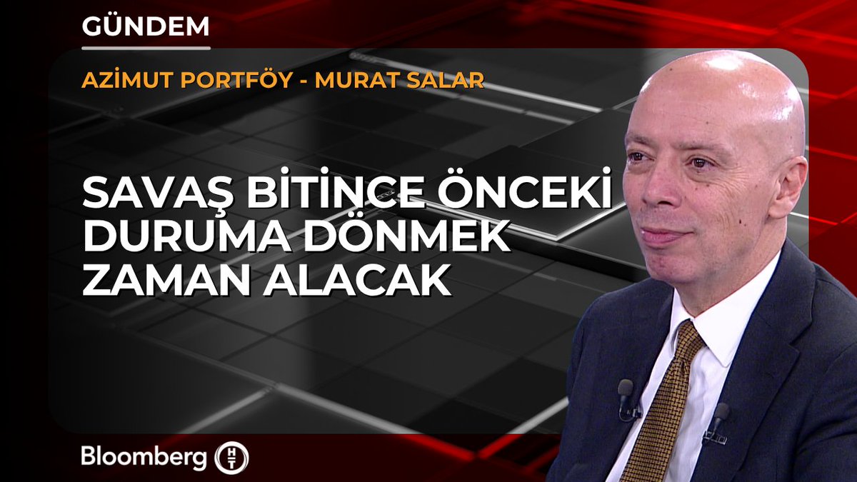 Azimut Portföy / Murat Salar: 📍 Savaş bitince önceki duruma dönmek zaman alacak