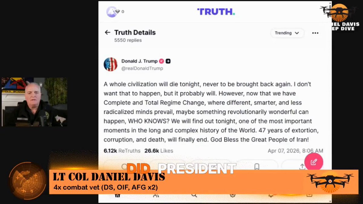 🚨 ⚠️ 📢"That is Hitler kind of language."- I am sounding 'Red Alert' on Trump’s Truth Social on Iran this morning: "Did President Trump just threaten a nuclear strike on Tehran?" "'A whole civilization will die tonight, never to be brought back again.' Trump wrote. You cannot make that happen with conventional means. There's only one thing in our inventory that can: nuclear weapons." "Where is Congress, the *only* body authorized in the U.S. Constitution to drag the country into war? They have abdicated their responsibilities, and now the Commander in Chief has consolidated power in his personal hands *never* intended by the Framers of this country. The House, the Senate, the Republicans, the Democrats, impotent. Silent. Disgraceful. Critical analysis of the Iran war**, U.S. strategy, and Middle East conflict. Watch the full clip from the latest Daniel Davis Deep Dive right now! 👇 👉 #IranWar #TrumpIran #NuclearThreat #LtColDavis #DanielDavisDeepDive #MiddleEastConflict #USStrategy #IranNuclear #HitlerLanguage #StraitOfHormuz #Geopolitics