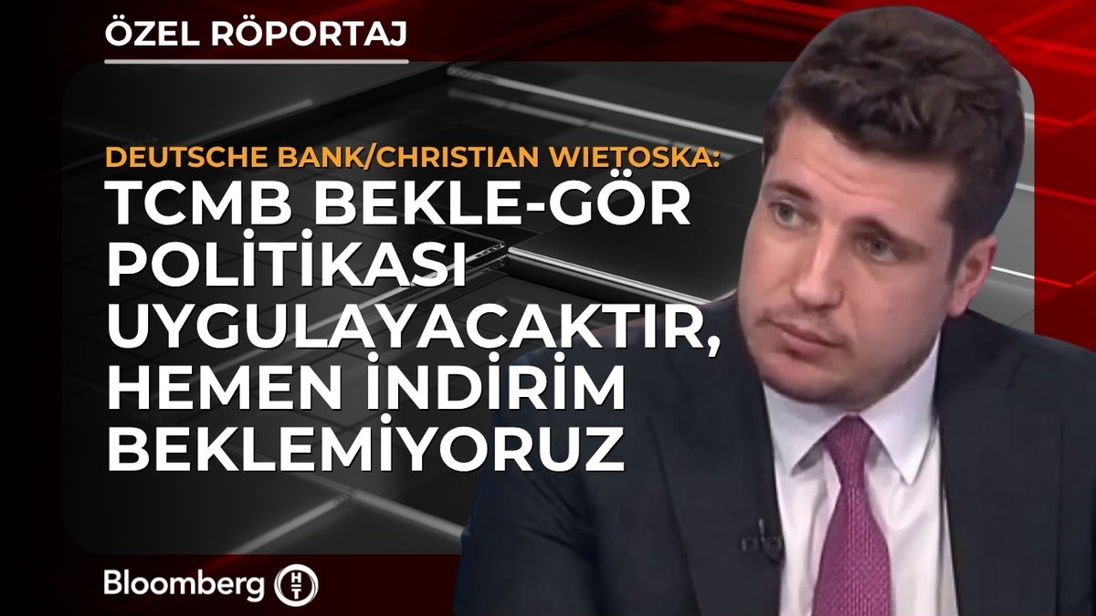 Deutsche Bank CEEMEA Direktörü Christian Wietoska: 📍 TCMB bekle-gör politikası uygulayacaktır, hemen indirim beklemiyoruz. 📍 Türkiye, carry trade yatırımcıları için hala cazip.