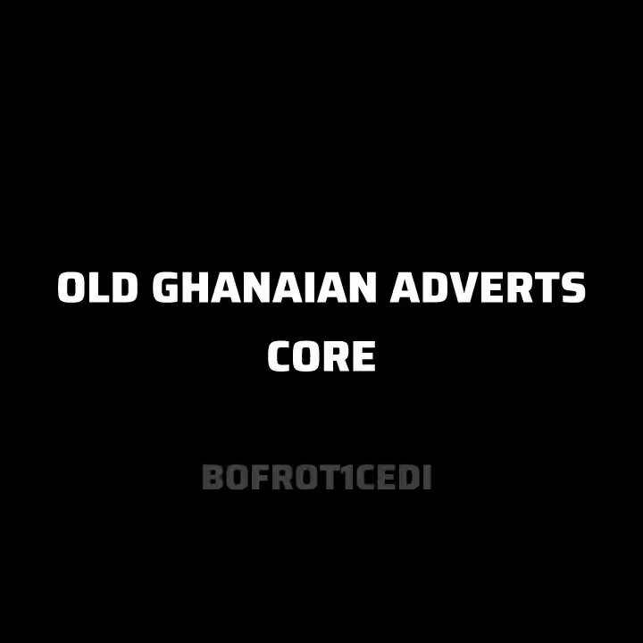 OLD GHANAIAN ADVERTS CORE ‼️😂😂 ( PART 2 )