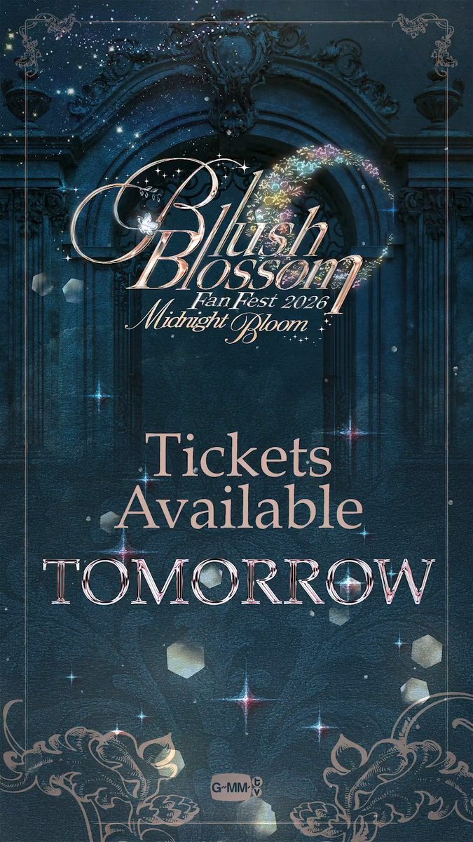 TICKETS AVAILABLE TOMORROW ｡･ ｡･:･ Blush Blossom Fan Fest 2026 : Midnight Bloom 🌌 #BBFanFest2026 🗓️ 13-14 JUNE 2026 📍BITEC LIVE And worldwide live streaming via TTM LIVE 🔗 MORE INFO : #GMMTV
