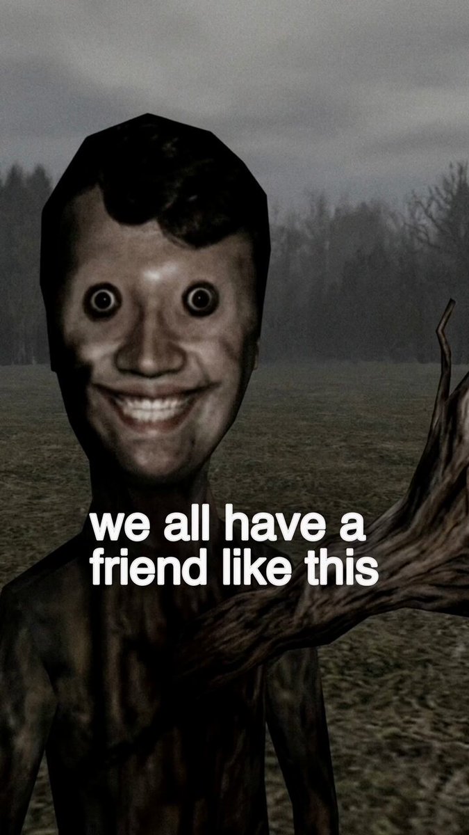 we all got that one friend