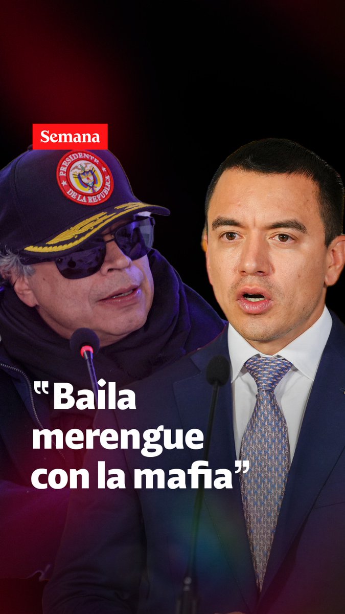 “Gustavo Petro baila merengue con la mafia, no nosotros. Nosotros venimos luchando contra la mafia e incluso me ha tratado de matar la mafia varias veces”: Daniel Noboa, presidente de Ecuador, en SEMANA.