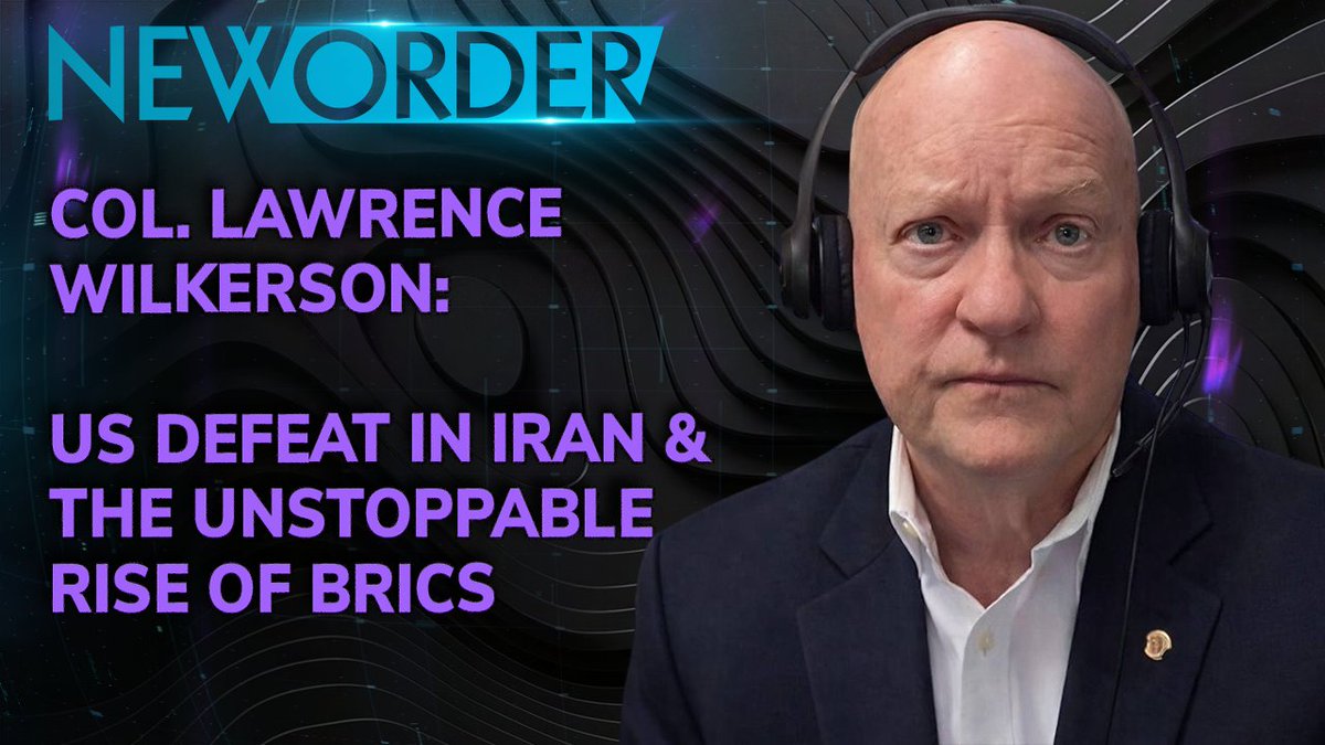 🚨NEW EPISODE OF NEW ORDER🌐 Col. Lawrence Wilkerson: Iran WON, US CANNOT STOP the Rise of BRICS & the Global South How is China🇨🇳 positioning itself to capitalise on the US' disastrous mistake in Iran? What should BRICS nations and the Global South do as the US increasingly resorts to war and destruction to maintain its hegemony? Why must Moscow, Beijing, and Washington urgently work together despite their differences? All this and more on this episode of New Order with Col. Lawrence Wilkerson, former Chief of Staff at the State Department under Secretary of State Colin Powell.