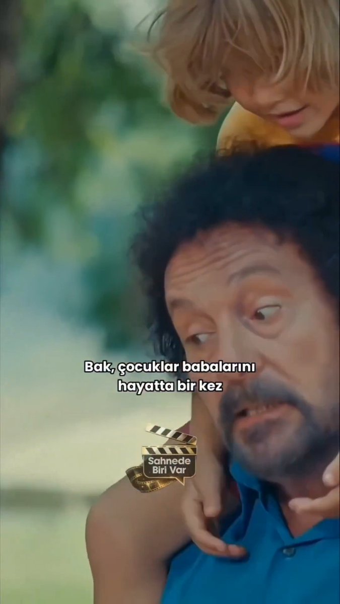 + Ben de seni sırtıma alacağım baba! - Alamazsın, çocuklar babalarını hayatta bir kez sırtlarına alırlar.