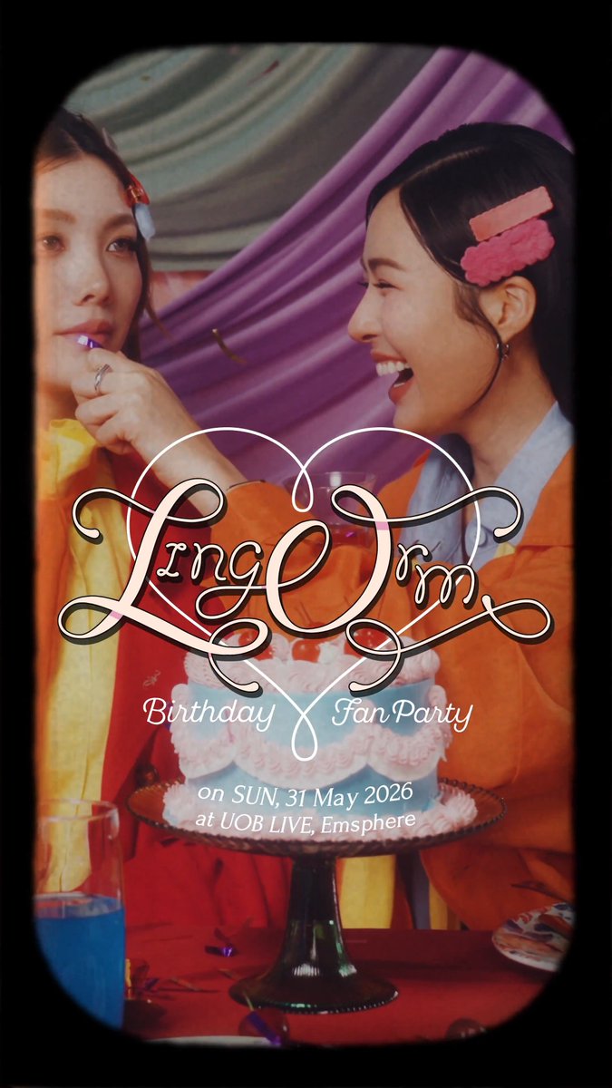 🎂Welcome to our birthday party🎉 📍on Sunday, May 31st, 2026 at UOB Live. 📝More details coming soon—stay tuned! #LINGORMBirthdayFanParty #LINGORM #หลิงออม
