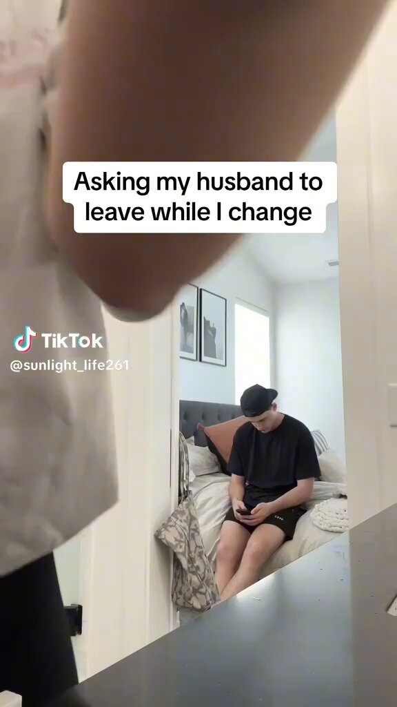 Asking partner to leave just to change 😀