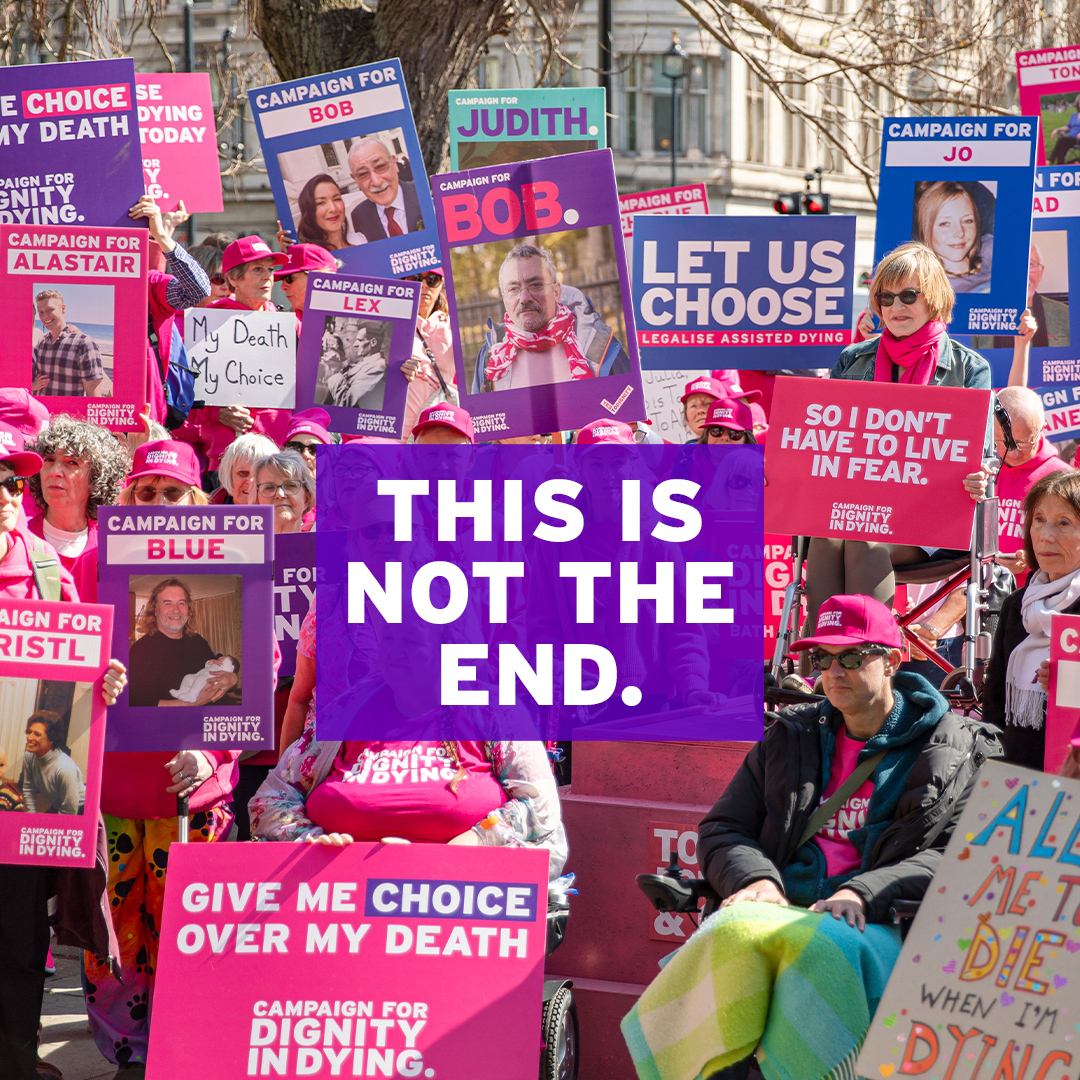 This is not the end. We won't stop fighting until every dying person has choice.