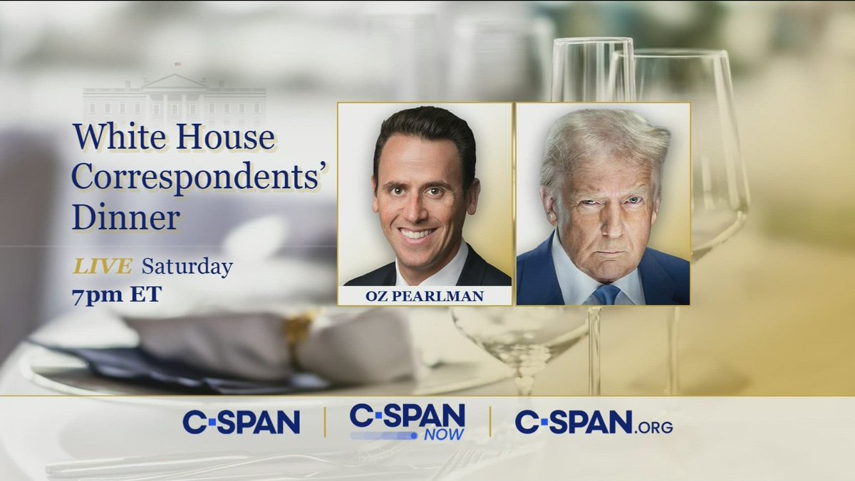 SATURDAY: President Donald Trump attends the White House Correspondents' Association Dinner with Oz Pearlman - LIVE coverage begins at 7pm ET on C-SPAN