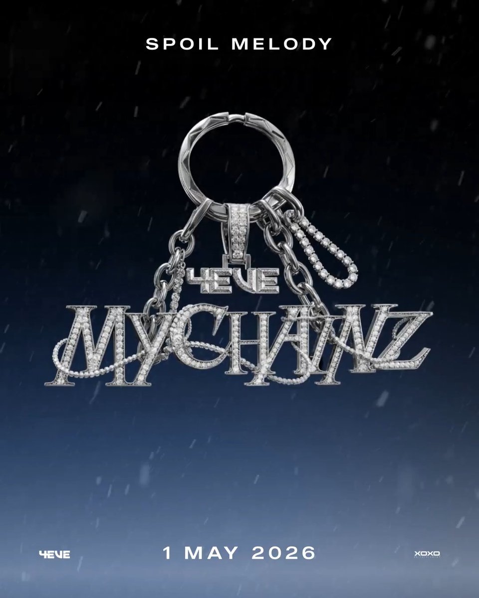 🎵SPOIL MELODY 4EVE - MY CHAINZ 🔜 1 MAY 2026 💎 YouTube : 4EVE #4EVE_MYCHAINZ #4EVE #XOXOentertainment