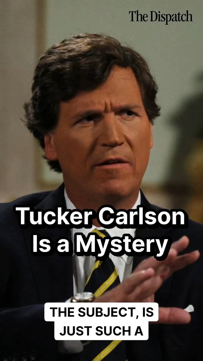 Tucker Carlson is a mystery | Kevin D. Williamson on The Dispatch Podcast