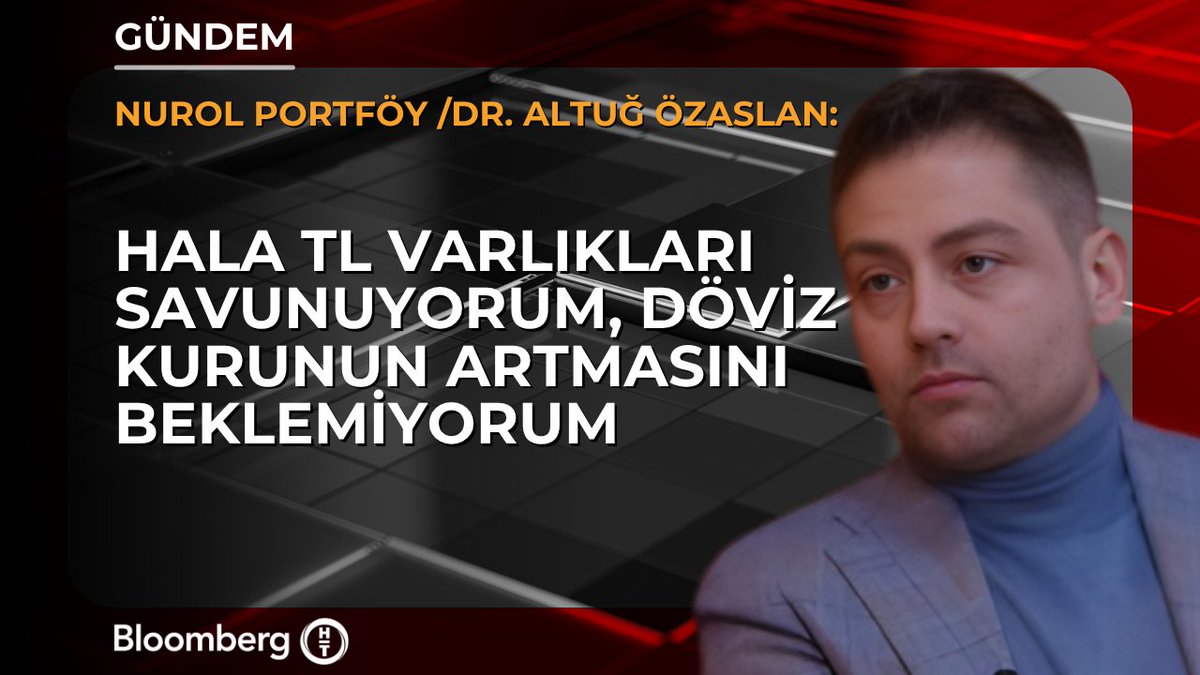 Nurol Portföy / Dr. Altuğ Özaslan: 📍 Hala TL varlıkları savunuyorum, döviz kurunun artmasını beklemiyorum