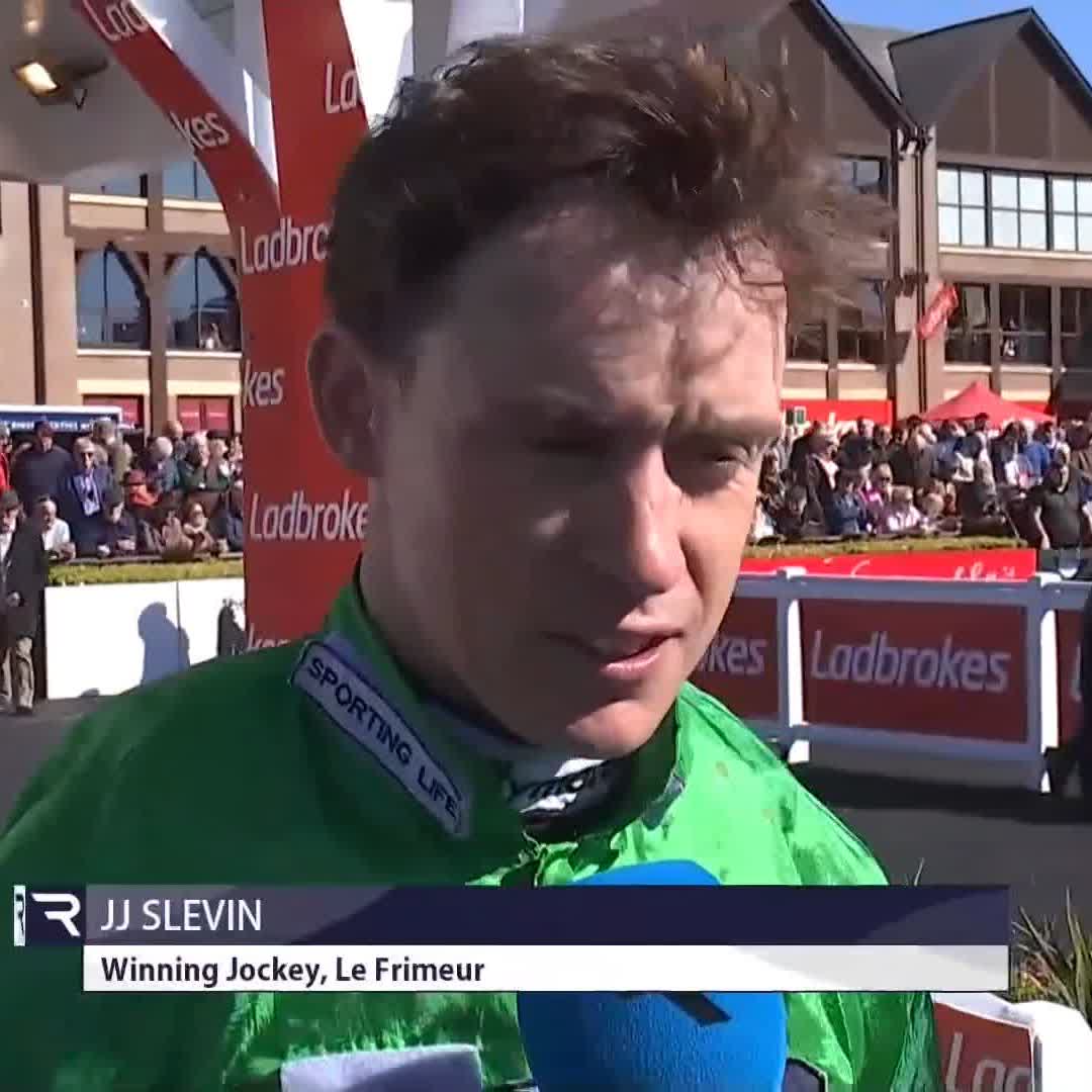 "Fair play to Harry - he's only going one way, and that's up." JJ Slevin on riding a Grade 1 winner aboard Le Frimeur in the colours of his retained owners Simon Munir and Isaac Souede, and a first at the top level for Harry Derham Punchestown
