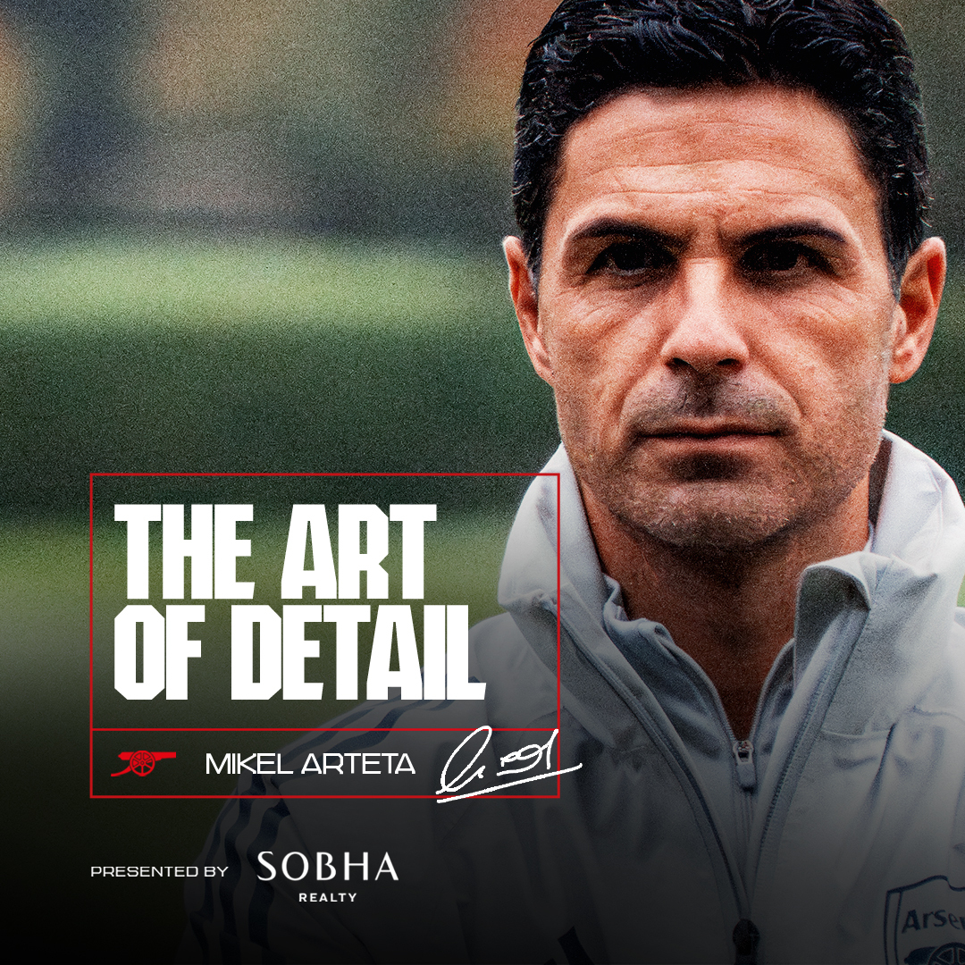 Getting into the boss’ mind 🧠 The Art of Detail featuring Mikel Arteta - you won’t want to miss this, Gooners 📺 🤝 Sobha Realty