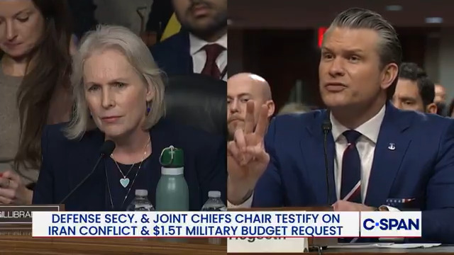 .Kirsten Gillibrand: "I don't know if you fully appreciate how much the American people do not support this war." Secretary Hegseth: "When I talk to Americans…they are grateful for a president who has the courage to take on this threat."