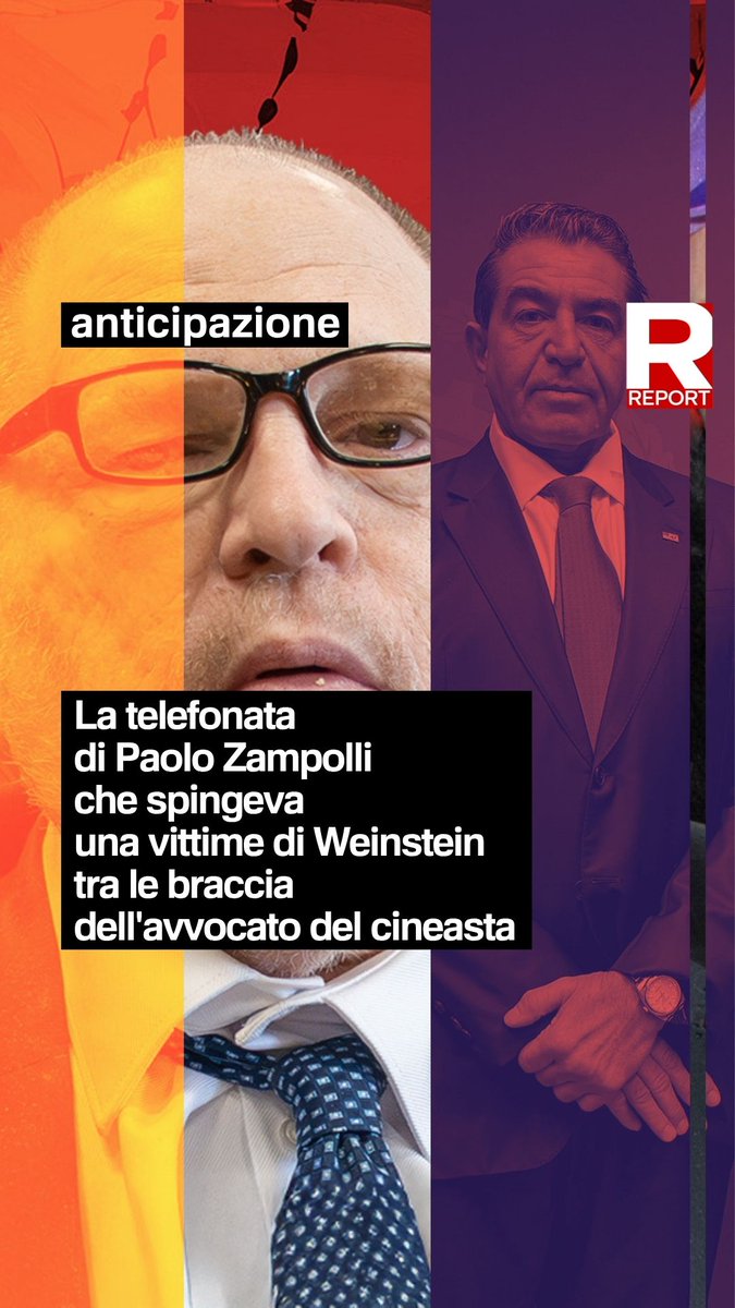 La telefonata di Paolo Zampolli che spingeva una vittima di Weinstein tra le braccia dell'avvocato del cineasta #Report domani sera su #Rai3