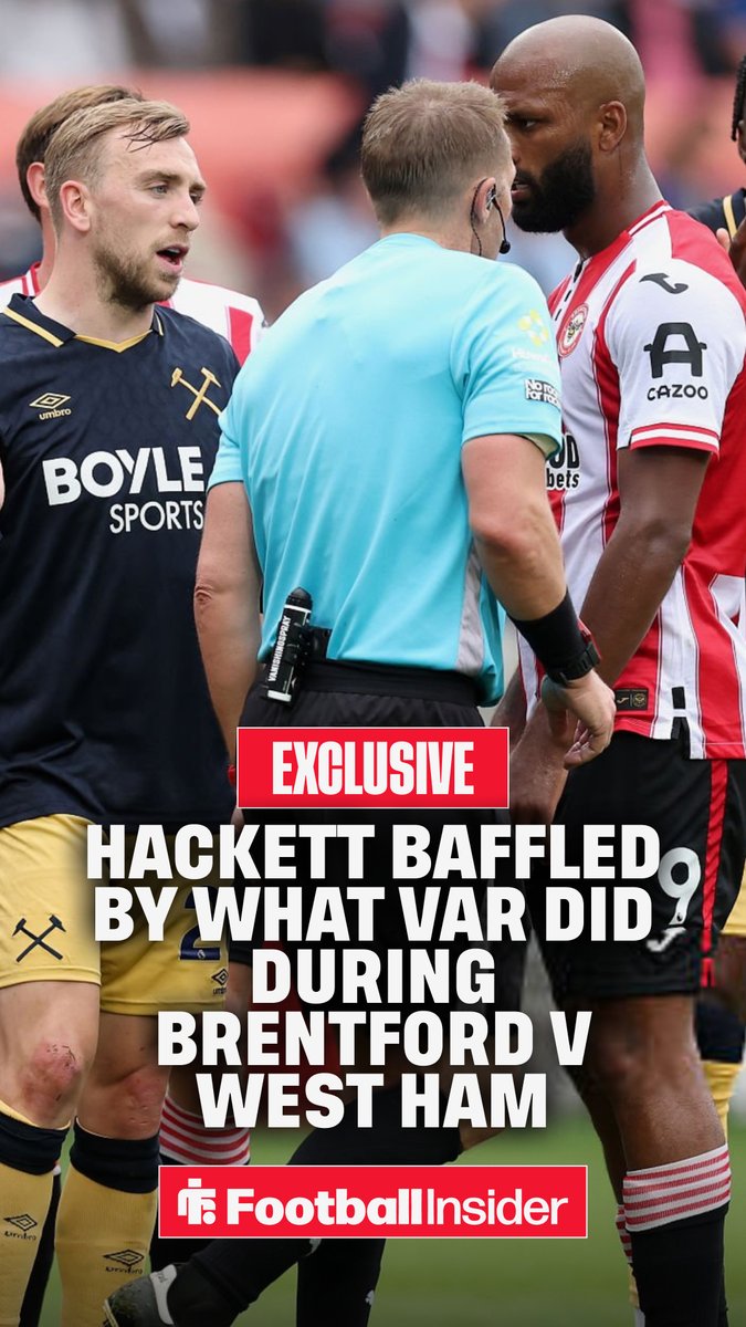 Ex-PGMOL chief KEITH HACKETT left dumbfounded by what VAR did during Brentford v West Ham.