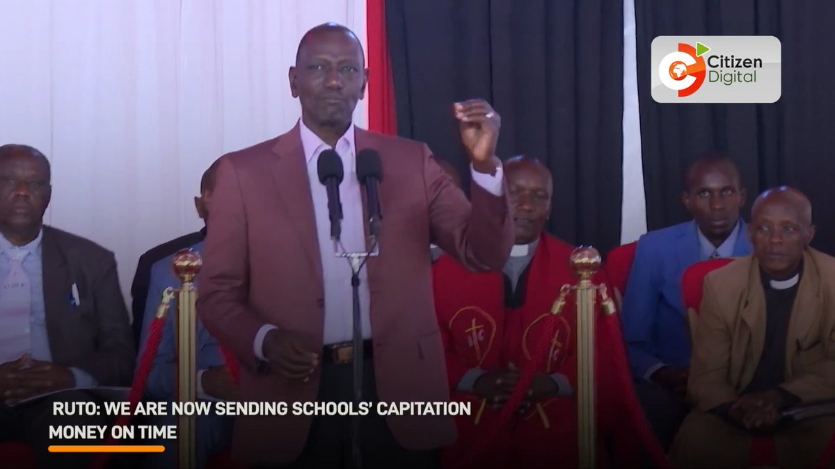 Ruto: We are now sending schools capitation money on time