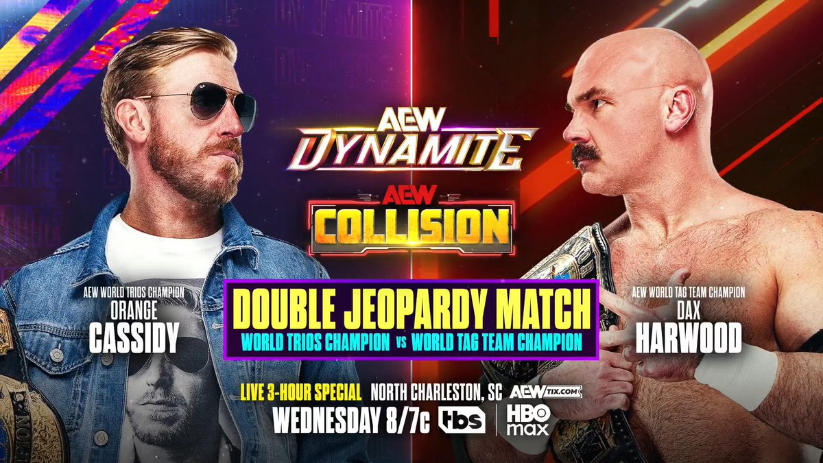 #AEWDynamite/#AEWCollision 3-HOUR SPECIAL 8/7c, TBS + HBO Max Tomorrow, 5/6! Double Jeopardy Orange Cassidy vs Dax Harwood If Dax wins, FTR/Ciampa earn an AEW Trios Title shot. If OC wins, the Conglomeration win a future AEW World Tag Team Title Shot! OC vs Dax, TOMORROW!
