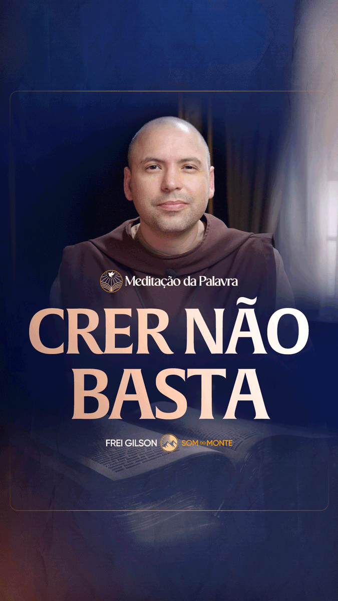 Crer não basta | (Atos 15, 7-21) #2703 | Meditação da Palavra Passagens Complementares: Tiago 2,19 Gálatas 5,6 Mateus 7,21 I Coríntios 13,1