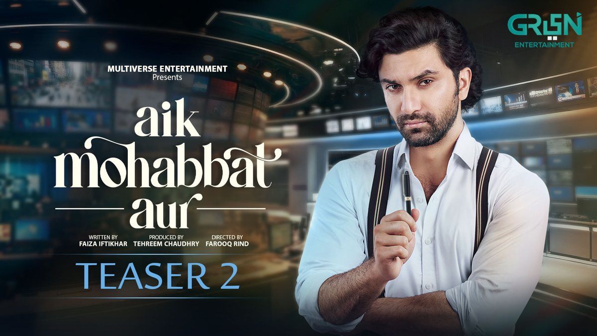 A fun-loving heart, a little filmy, and someone who believed love would find him magically ✨ It finally did. Just not in the way society expected. 🌷 Teaser 2 is here! #GreenTV #GreenEntertainment #AikMohabbatAur #AhadRazaMir #MayaAli