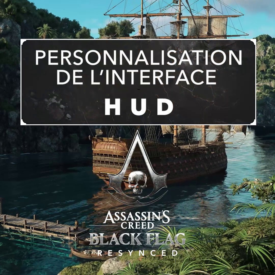 Que vous ayez besoin de guides visuels ou que vous préfériez un mode épuré très immersif, l'interface d'Assassin's Creed Black Flag Resynced sera entièrement personnalisable ! ⚙️✅