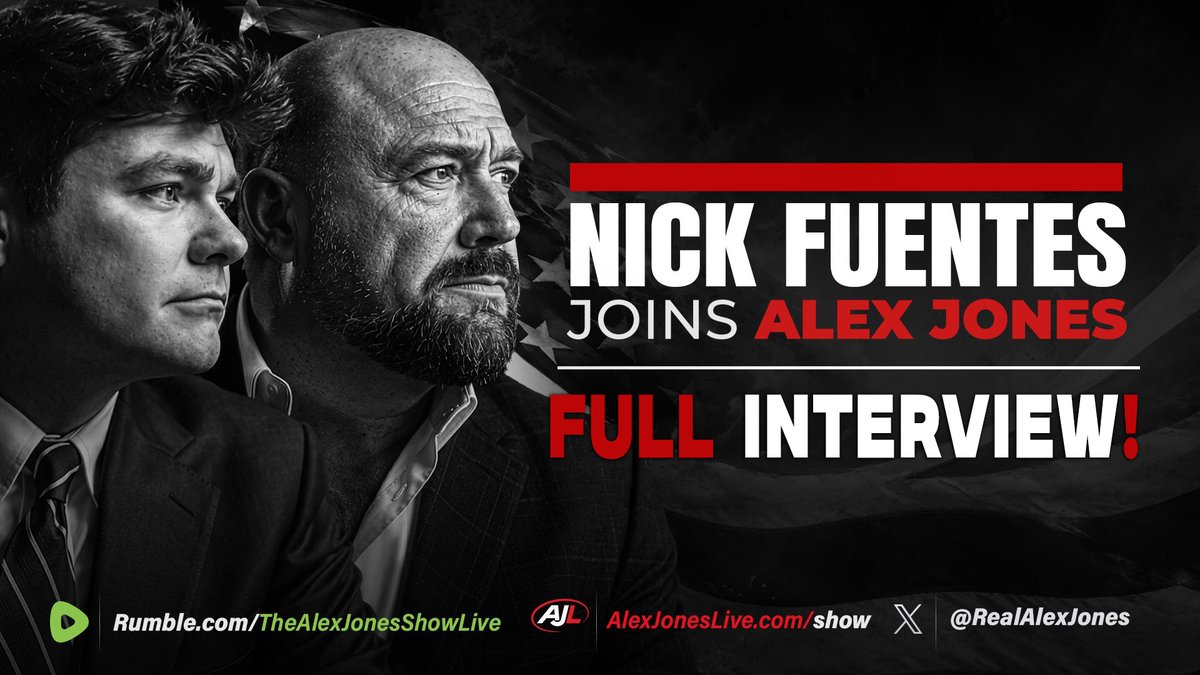 🚨POWERFUL MUST-WATCH ALEX JONES—NICK FUENTES INTERVIEW/DEBATE! Topics Discussed Include: •Terrorism Czar Sebastian Gorka Declaring Nick A Terrorist •Kentucky's 4th Congressional District Race Between Thomas Massie & Ed Gallrein •Trump's Failing Iran War •Nuclear Armed Standoff In The Middle East •Israel's Declaration Of War Against The World •Potential Israeli False Flags & MORE! DO NOT MISS THIS INFORMATIONAL DISCUSSION! Nicholas J. Fuentes Alex Jones Network ⬇️WATCH/SHARE THE LIVE X STREAM NOW⬇️