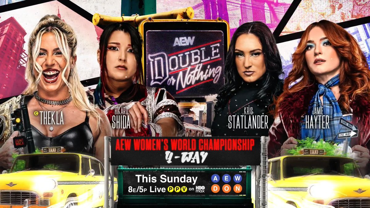 #AEWDoubleOrNothing 8e/5p, HBO Max PPV This Sunday 5/24 AEW Women's World Title 4-Way For the 1st time ever, 4 women who've held the AEW Women’s World Title fight for the belt when champ Thekla テクラ defends vs former champs @ShidaHikaru, @CallMeKrisStat & JAMIE HAYTER at #AEWDoN!