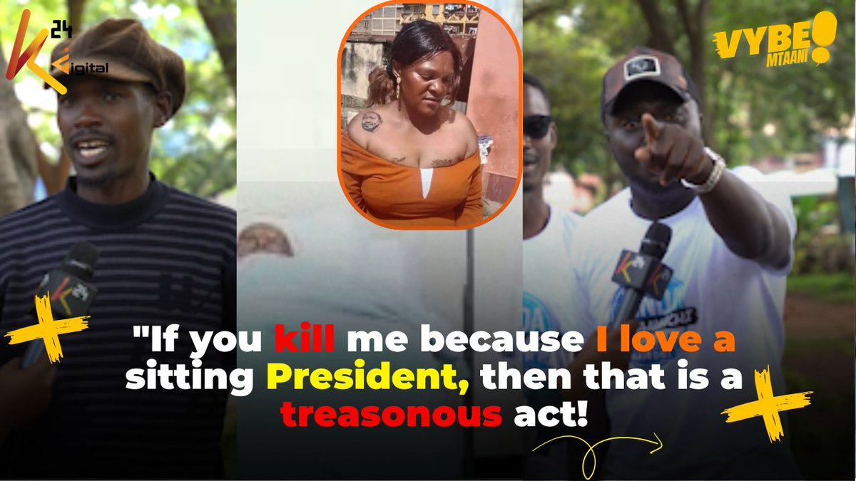 "If you kill me because I love a sitting President, then that is a treasonous act! Hata ni aibu uko na bwana na unachora bwana ya mtu!"