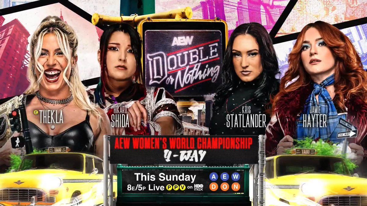 #AEWDoubleOrNothing 8e/5p, HBO Max PPV This Sunday 5/24 AEW Women's World Title 4-Way For the 1st time ever, 4 women who've held the AEW Women’s World Title fight for the belt when champ Thekla テクラ defends vs former champs @ShidaHikaru, @CallMeKrisStat & JAMIE HAYTER at #AEWDoN!