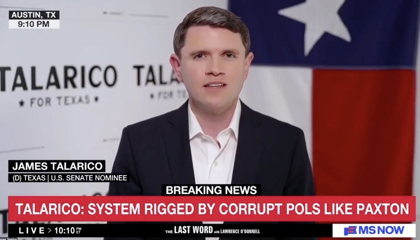 .James Talarico: Ken Paxton is morally unfit for office. He’ll lie to you with a straight face. He’s failed the character test. He’s the most corrupt Attorney General of our lifetime, and he puts the interests of himself over the laws of Texas. Those aren’t my words. Those are the words of Ken Paxton’s fellow Republicans. This November working Texans — Democrats, Independents, and Republicans alike — are going to come together to defeat the most corrupt politician in America and the broken political system that he represents.