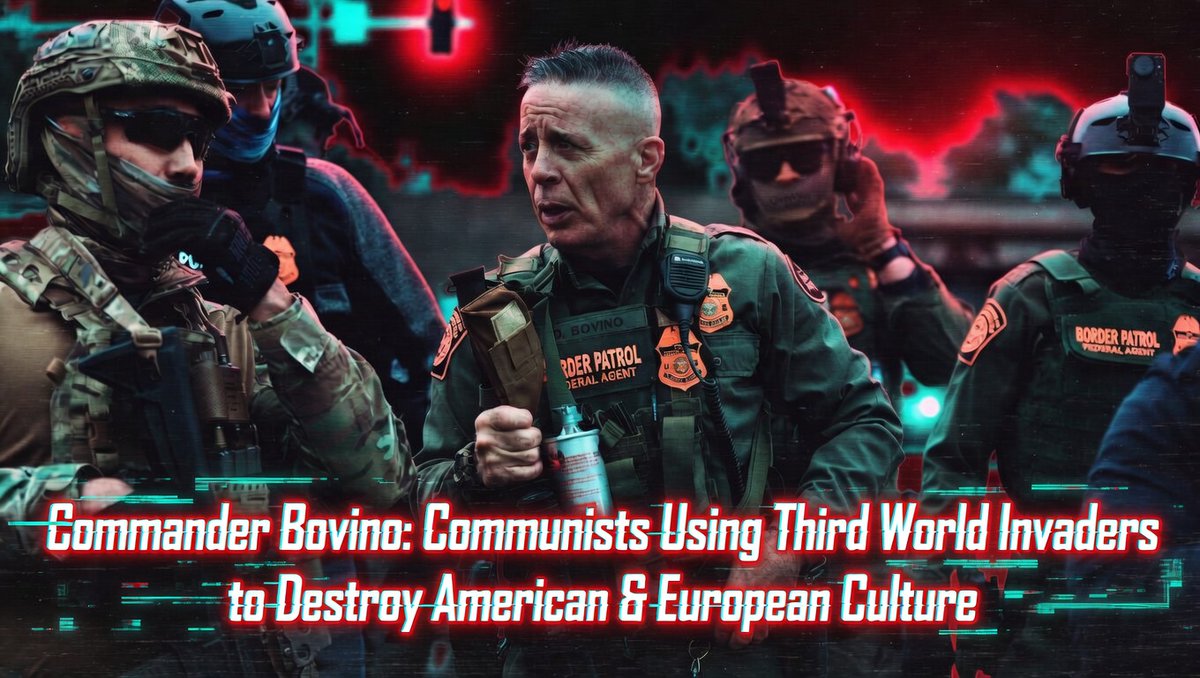 Commander Bovino: American and European Immigration Patriots Must Unite to “Rid Ourselves of This Plague” of Foreign Invaders Recently-retired U.S. Border Patrol Commander Gregory K. Bovino has extended his support to European immigration patriots who are battling an unprecedented invasion from the Third World, just as Americans are doing the same. “If there’s one thing that draws me to Europe that makes me feel for those individuals, it’s this immigration problem that’s the same there as it is in the United States. Those are our brothers and sisters over in Europe that are dying, being raped, killed, and maimed by people that should not be in their countries,” Bovino told Border Hawk. “I think this is a problem we should address simultaneously, both across the Pond and here. When it’s addressed simultaneously and there’s a sort of worldwide effort, that’s a strong form of resistance to the anarchists, leftists, and communists that want millions of illegal aliens to destroy our culture so they can turn it into whatever nightmare ‘utopia’ they’re looking to turn it into.” “Right now, we have the opportunity to reach across the Pond to our beleaguered brothers and sisters there in Europe, lend them a hand while while we’re lending ourselves a hand, and rid ourselves of this infectious plague, once and for all,” Bovino concluded. This is an excerpt from a forthcoming interview with Gregory K Bovino