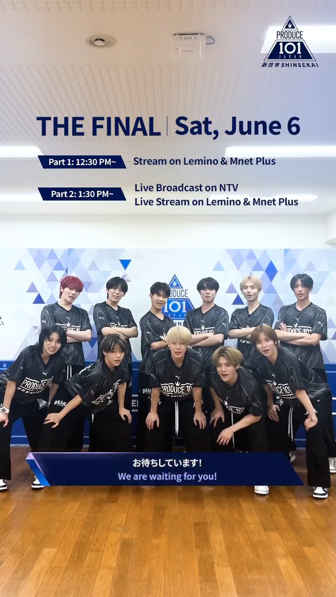 #PRODUCE101JAPAN新世界 [ THE FINAL ] 練習生たちの'新世界の旅'を 最後まで一緒に見届けてください🗺️ Stay with the trainees until the end of their “SHINSEKAI journey”! --- THE FINAL Sat, June 6 ✅ Part 1 ｜12:30 PM (JST) Stream on Lemino & Mnet Plus ✅ Part 2 ｜1:30 PM (JST) Live Broadcast on NTV Live Stream on Lemino & Mnet Plus --- FINALでお会いしましょう🌟 See you at the FINAL!! #日プ新世界 #101SHINSEKAI #프로듀스101 #프듀재팬