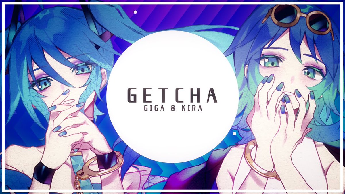 GETCHA! / Giga & KIRA #cover #歌ってみた