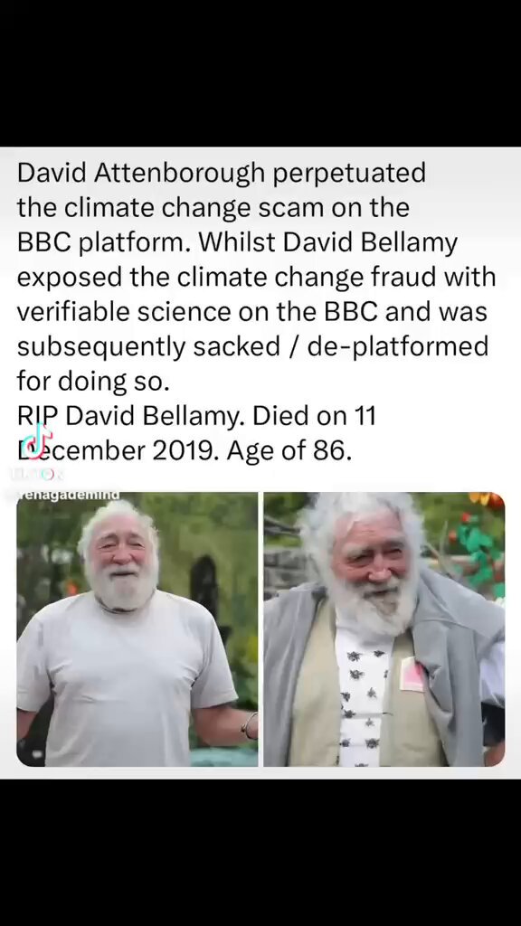 RIP David Bellamy. A man who told the truth and presented the science despite it costing him his position and reputation. True hero. History will be kind to him.