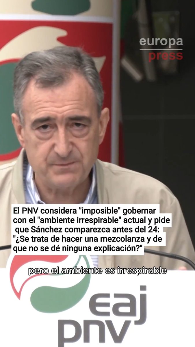 El PNV considera "imposible" gobernar con el "ambiente irrespirable" actual y pide que Sánchez comparezca antes del 24 de junio: "Yo la verdad es que tampoco tengo muchas esperanzas de que haya muchas aclaraciones"