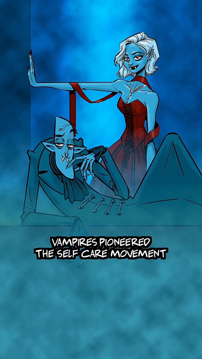 VAMPIRES INVENTED SELF-CARE... YOU TAKING NOTES?